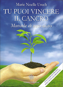 Tu puoi vincere il cancro di Marie Noelle Urech -metodo Carl Simonton